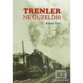 TRENLER NE GÜZELDİR - KEMAL ÖZER