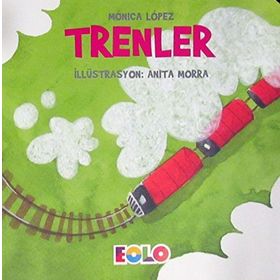 Trenler - Taşıtlar Serisi - Monica Lopez