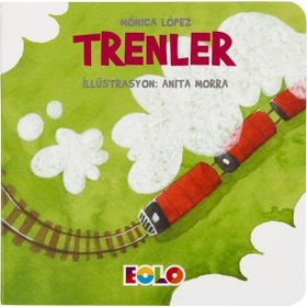 Trenler - Taşıtlar Serisi - Monica Lopez