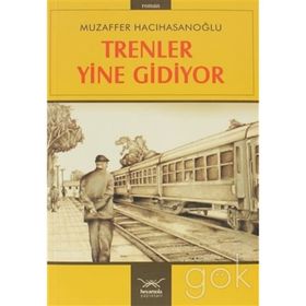 TRENLER YINE GIDIYOR - MUZAFFER HACIHASANOĞLU