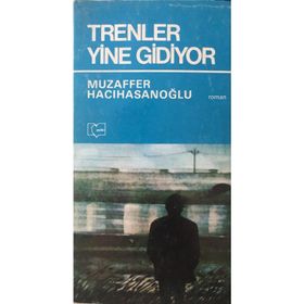 TRENLER YINE GIDIYOR - MUZAFFER HACIHASANOĞLU