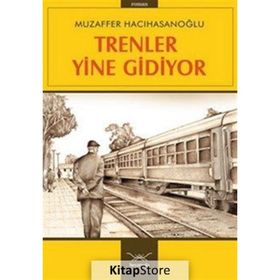 TRENLER YINE GIDIYOR - MUZAFFER HACIHASANOĞLU