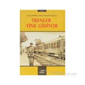 TRENLER YINE GIDIYOR - MUZAFFER HACIHASANOĞLU