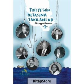 Trilye’nin Oltasına Takılanlar 1 - Süreyya Üzmez