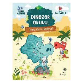 Trise Kimi Seviyor? - Dinozor Okulu - Hep Kitap