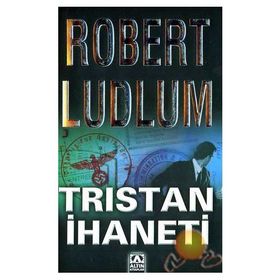 TRISTAN İHANETİ - ROBERT LUDLUM