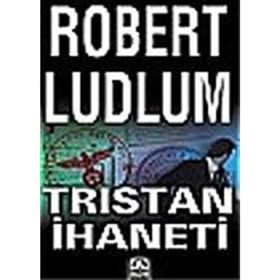 TRISTAN İHANETİ - ROBERT LUDLUM