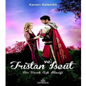 TRISTAN VE ISEUT - KENAN KALECIKLI