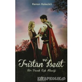 TRISTAN VE ISEUT - KENAN KALECIKLI