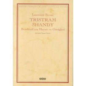 TRISTRAM SHANDY BEYEFENDI'NIN HAYATI VE GÖRÜŞLERİ - LAURENCE STERNE