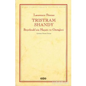 TRISTRAM SHANDY BEYEFENDI'NIN HAYATI VE GÖRÜŞLERİ - LAURENCE STERNE