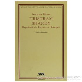 TRISTRAM SHANDY BEYEFENDI'NIN HAYATI VE GÖRÜŞLERİ - LAURENCE STERNE