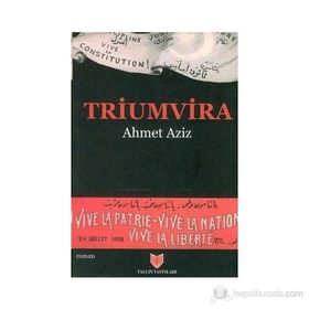 Triumvira - Ahmet Aziz
