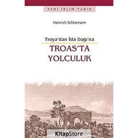 Troas’ta Yolculuk - Heinrich Schliemann
