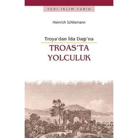 Troas’ta Yolculuk - Heinrich Schliemann