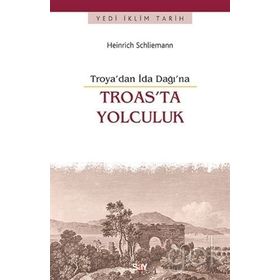 Troas’ta Yolculuk - Heinrich Schliemann