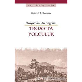 Troas’ta Yolculuk - Heinrich Schliemann