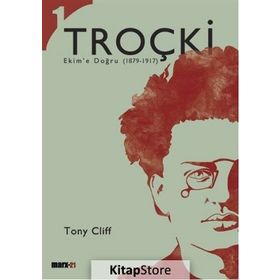 Troçki Biyografisi Cilt 1 Ekim’e Doğru 1879-1917 - Tony Cliff