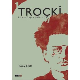 Troçki Biyografisi Cilt 1 Ekim’e Doğru 1879-1917 - Tony Cliff