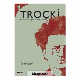 Troçki Biyografisi Cilt 1 Ekim’e Doğru 1879-1917 - Tony Cliff