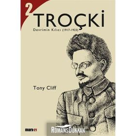 Troçki Cilt 2 - Devrimin Kılıcı 1917-1923 Tony Cliff