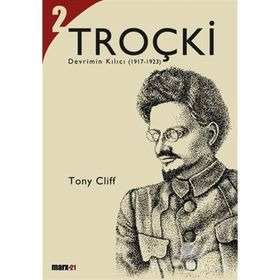 Troçki Cilt 2 - Devrimin Kılıcı 1917-1923 Tony Cliff