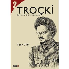 Troçki Cilt 2 - Devrimin Kılıcı 1917-1923 Tony Cliff