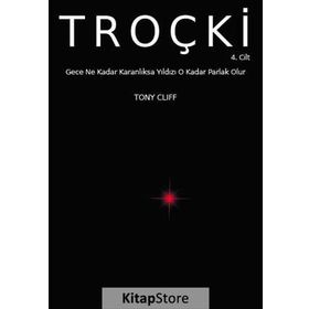 Troçki Cilt 4 - Gece Ne Kadar Karanlıksa Yıldız O Kadar Parlak Olur - Tony Cliff