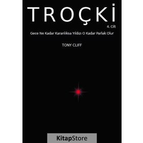 Troçki Cilt 4 - Gece Ne Kadar Karanlıksa Yıldız O Kadar Parlak Olur - Tony Cliff