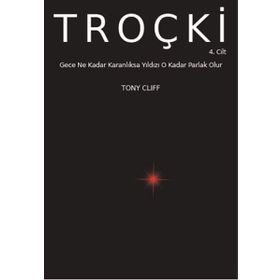 Troçki Cilt 4 - Gece Ne Kadar Karanlıksa Yıldız O Kadar Parlak Olur - Tony Cliff