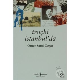 TROÇKİ İSTANBULDA - ÖMER SAMI COŞAR