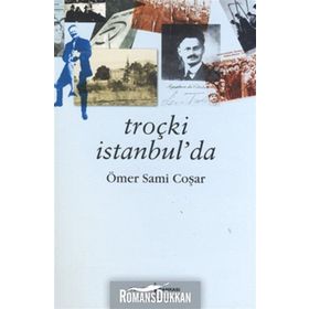 TROÇKİ İSTANBULDA - ÖMER SAMI COŞAR