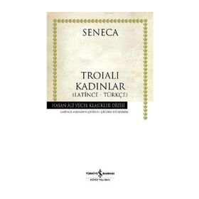 Troialı Kadınlar -Latince Türkçe - Seneca