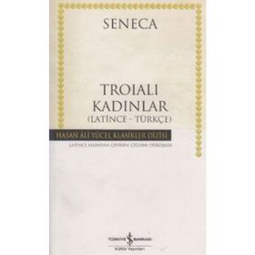 Troialı Kadınlar -Latince Türkçe - Seneca