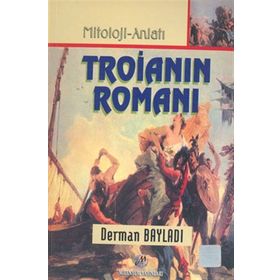 TROİANIN ROMANI - DERMAN BAYILDI