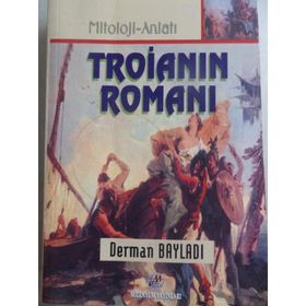 TROİANIN ROMANI - DERMAN BAYILDI