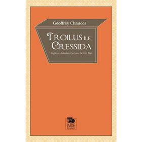 Troilus ile Cressida - Geoffrey Chaucer
