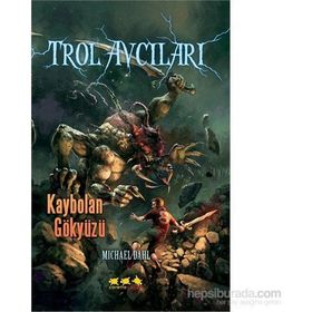 Trol Avcıları 4 Kaybolan Gökyüzü - Michael Dahl