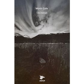Tromso - Münir Göle
