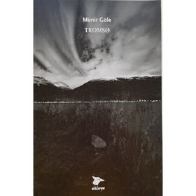 Tromso - Münir Göle