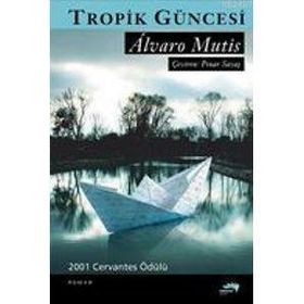 TROPIK GÜNCESİ - ALVARO MUTIS