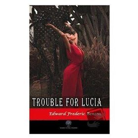 Trouble For Lucia - Edward Frederic Benson