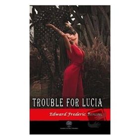 Trouble For Lucia - Edward Frederic Benson