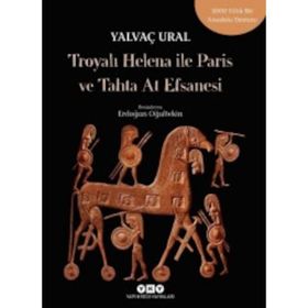 Troya'lı Helena ile Paris ve Tahta At Efsanesi - Yalvaç Ural