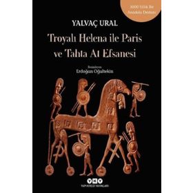 Troya'lı Helena ile Paris ve Tahta At Efsanesi - Yalvaç Ural