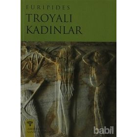 TROYALI KADINLAR - EURIPIDES