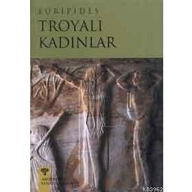 TROYALI KADINLAR - EURIPIDES