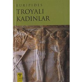 TROYALI KADINLAR - EURIPIDES