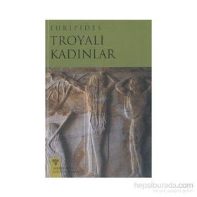 TROYALI KADINLAR - EURIPIDES