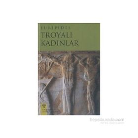 TROYALI KADINLAR - EURIPIDES